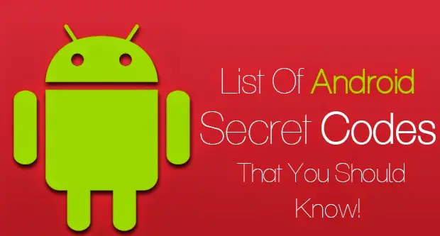 60 Secrete Codes In Android: Helpful To Check Different Types of Device Functionality